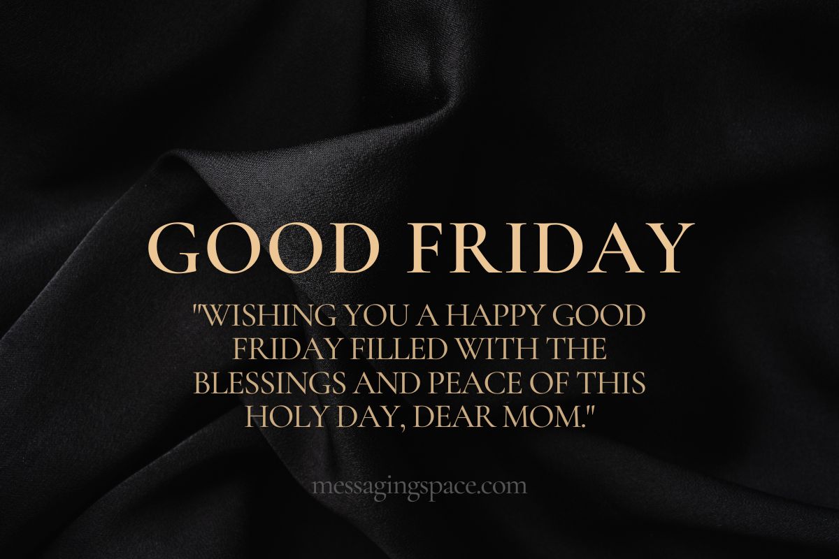 60+ Good Friday Quotes for Mother to Reflect on Spiritual Wisdom