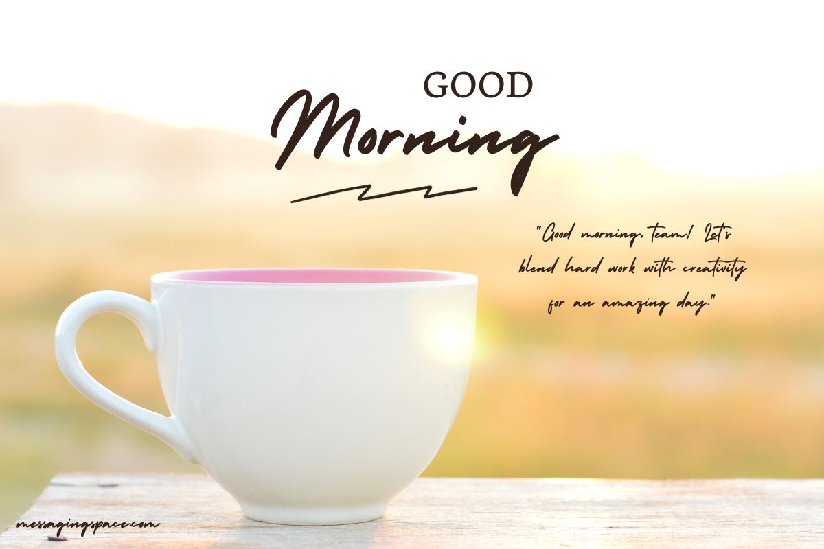 160+ Inspirational Good Morning Greetings for Colleagues