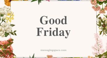 200+ Good Friday Wishes for Crush to Express Sincere Feelings